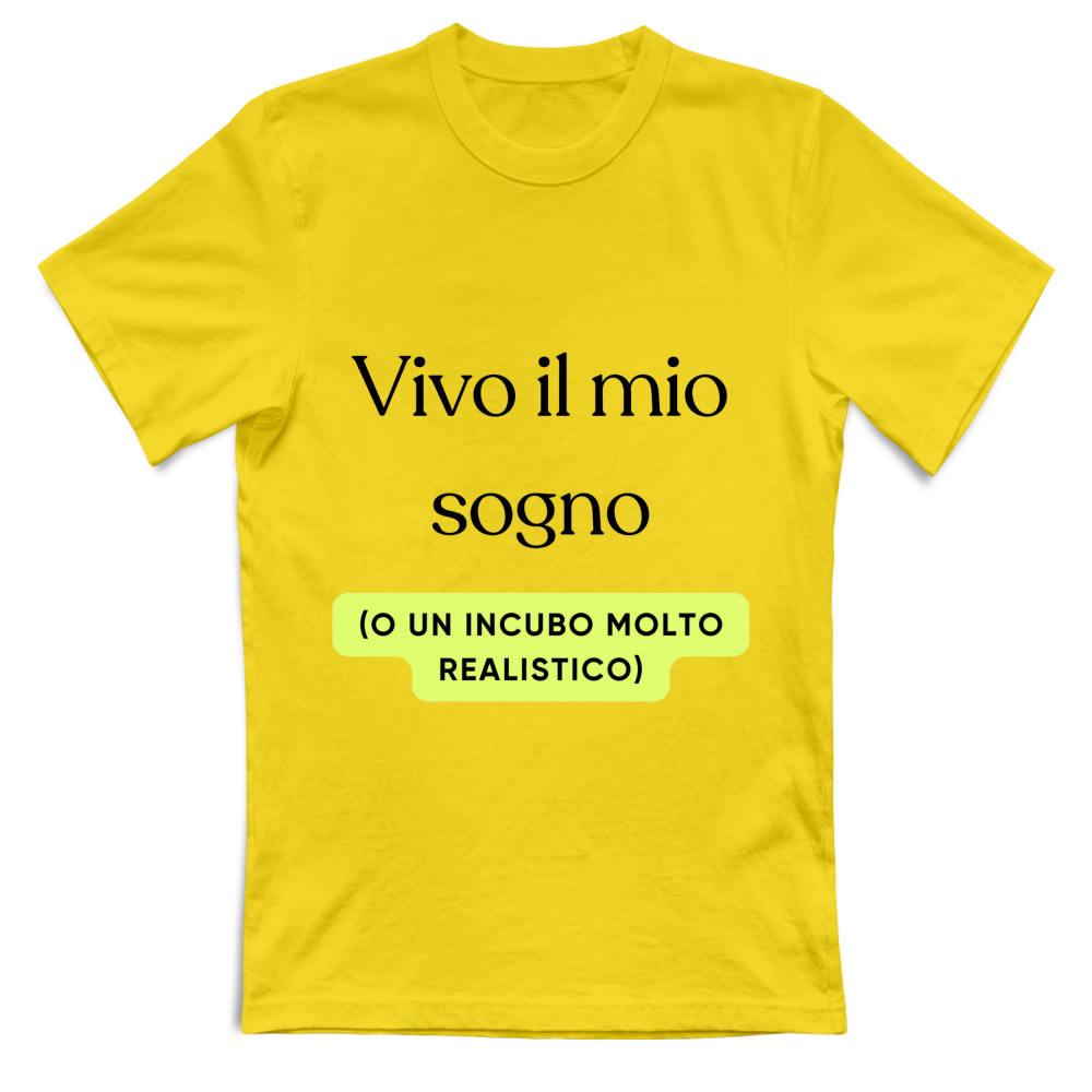 T-Shirt Divertente "Vivo il mio sogno"