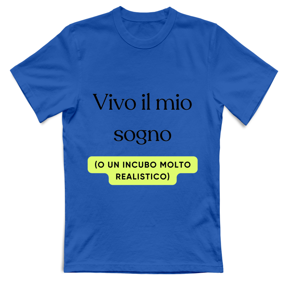 T-Shirt Divertente "Vivo il mio sogno"