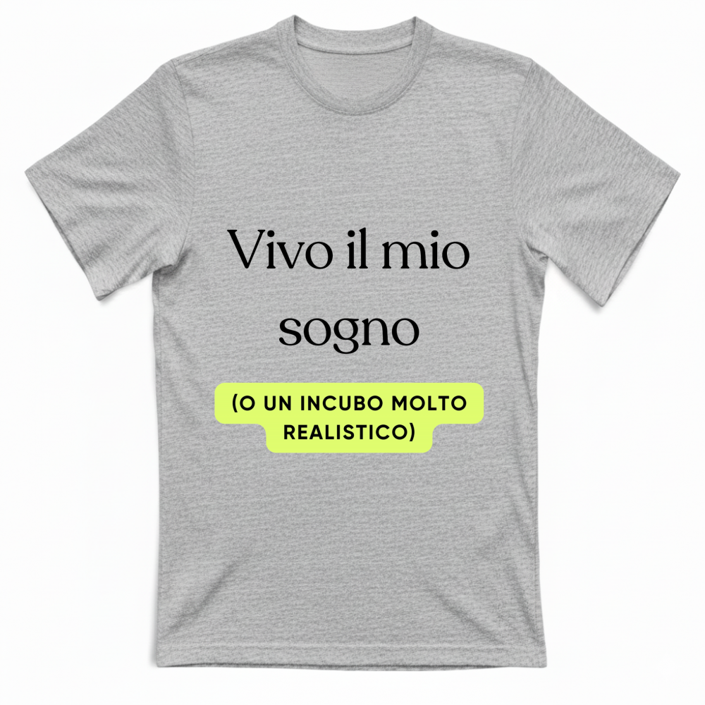T-Shirt Divertente "Vivo il mio sogno"