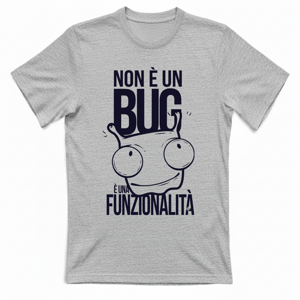 T-Shirt Divertente "Non è un Bug, è una Funzionalità"