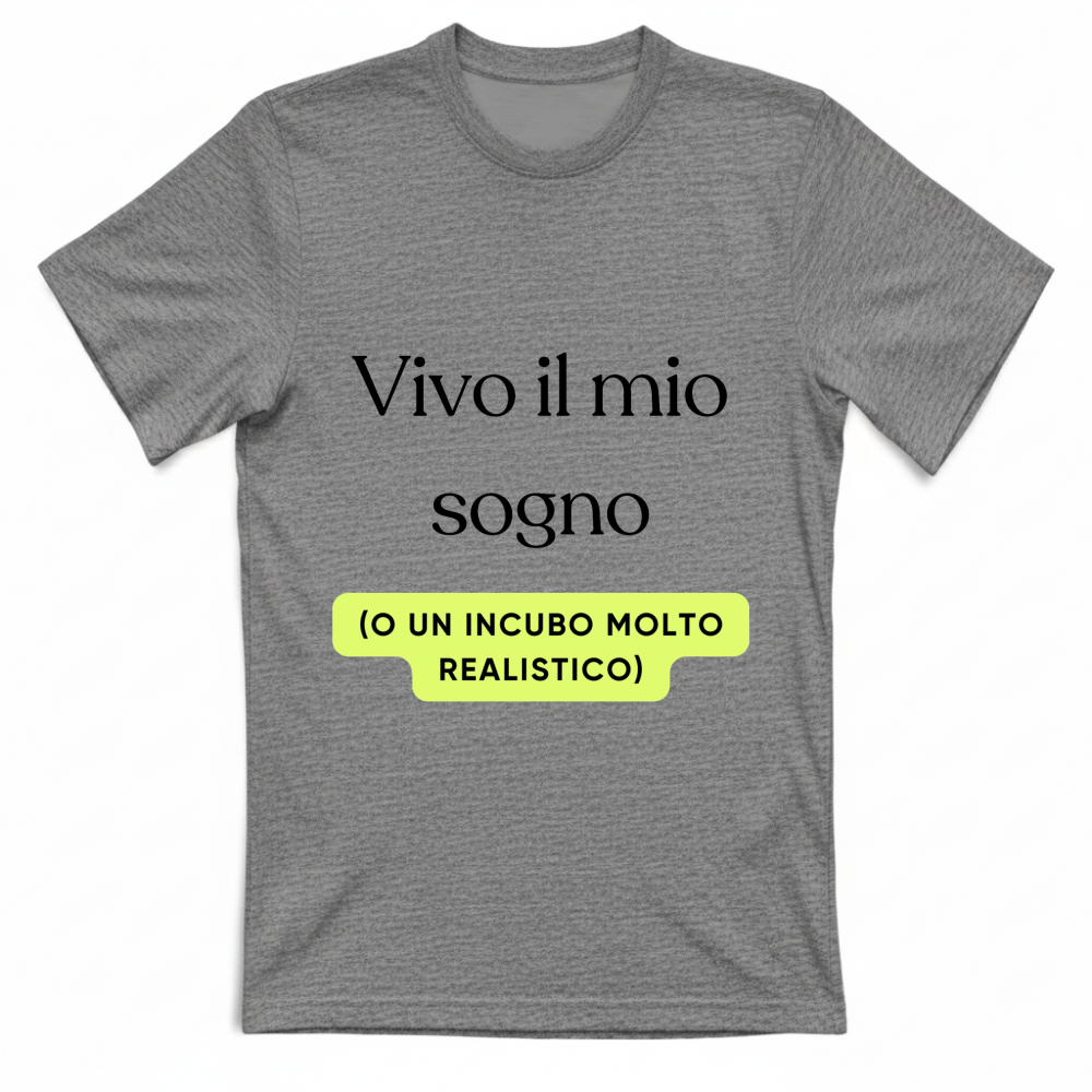 T-Shirt Divertente "Vivo il mio sogno"