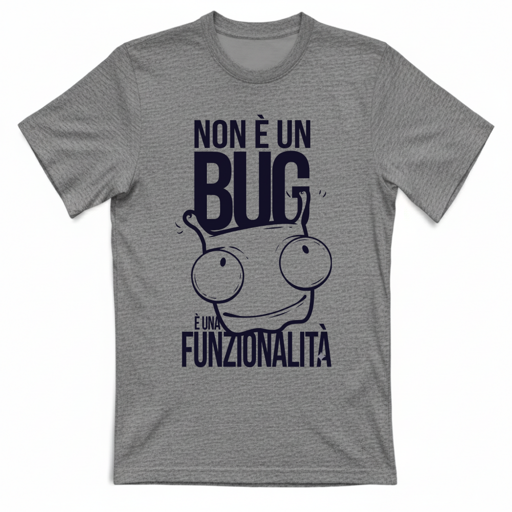 T-Shirt Divertente "Non è un Bug, è una Funzionalità"
