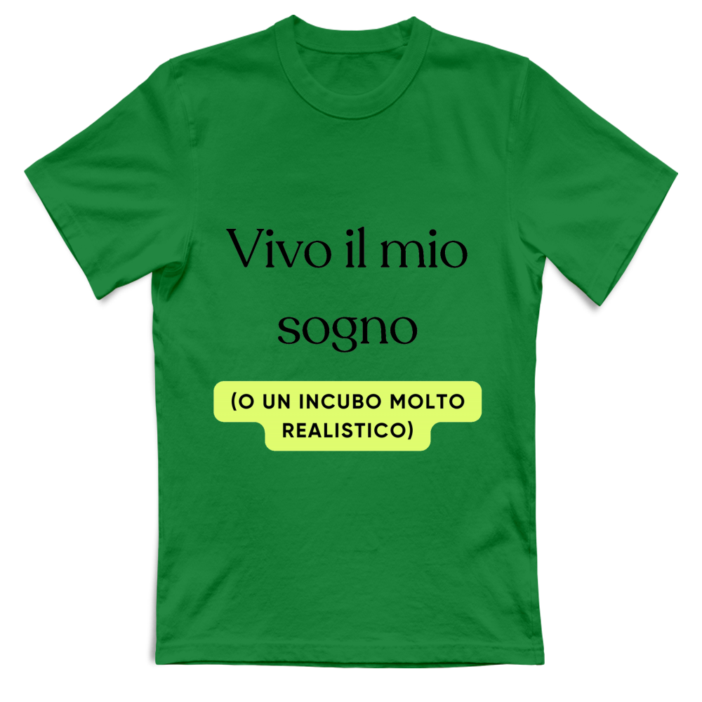 T-Shirt Divertente "Vivo il mio sogno"