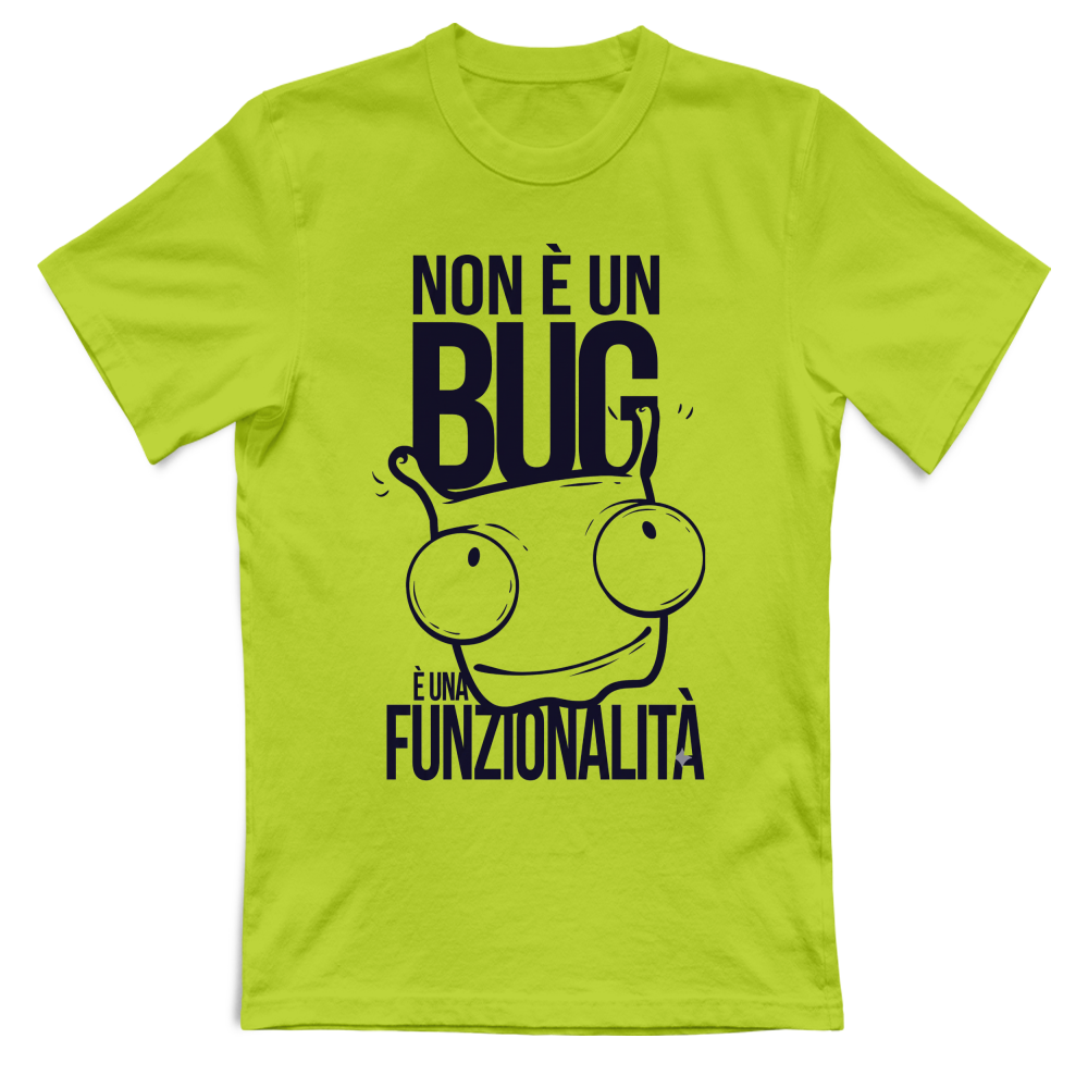 T-Shirt Divertente "Non è un Bug, è una Funzionalità"