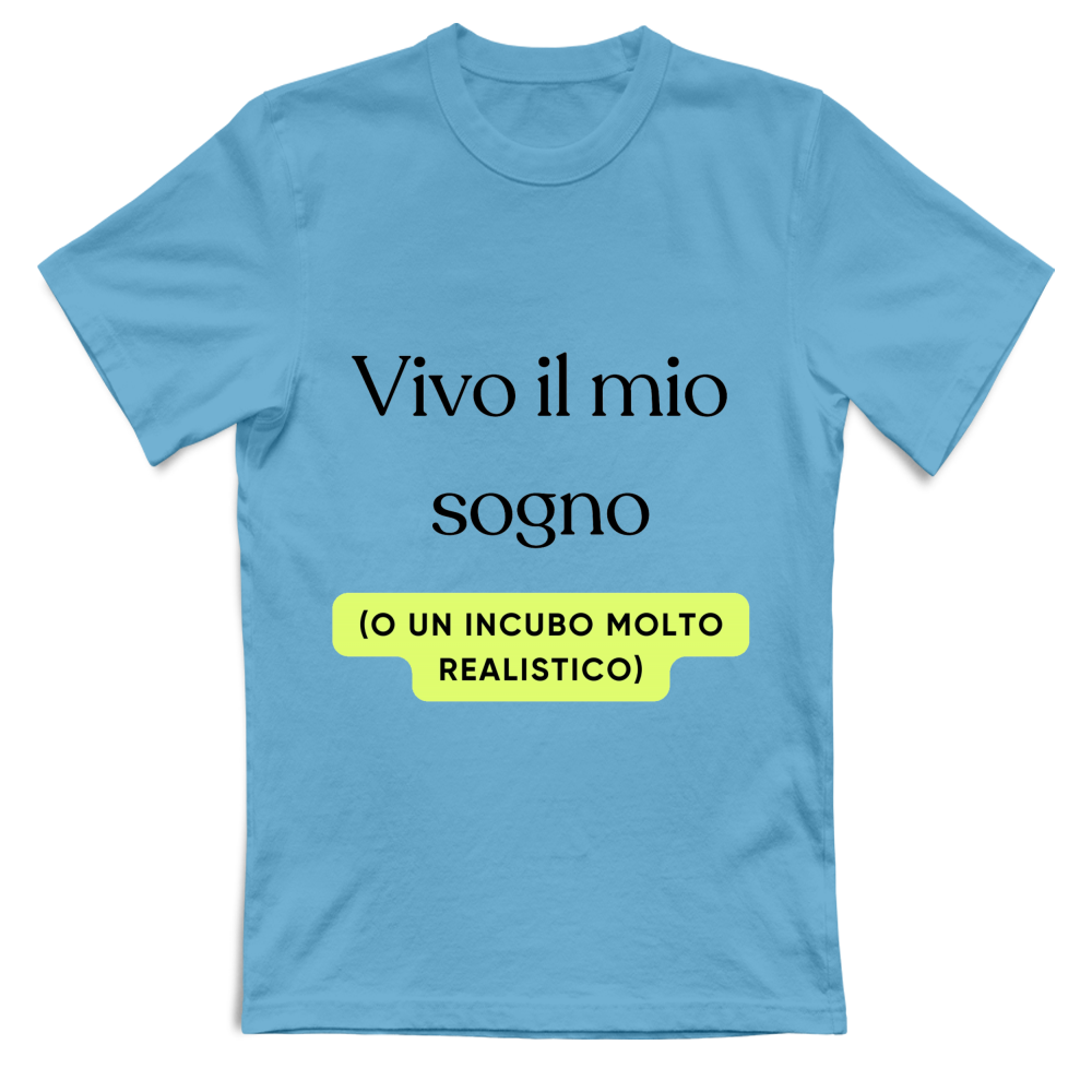 T-Shirt Divertente "Vivo il mio sogno"