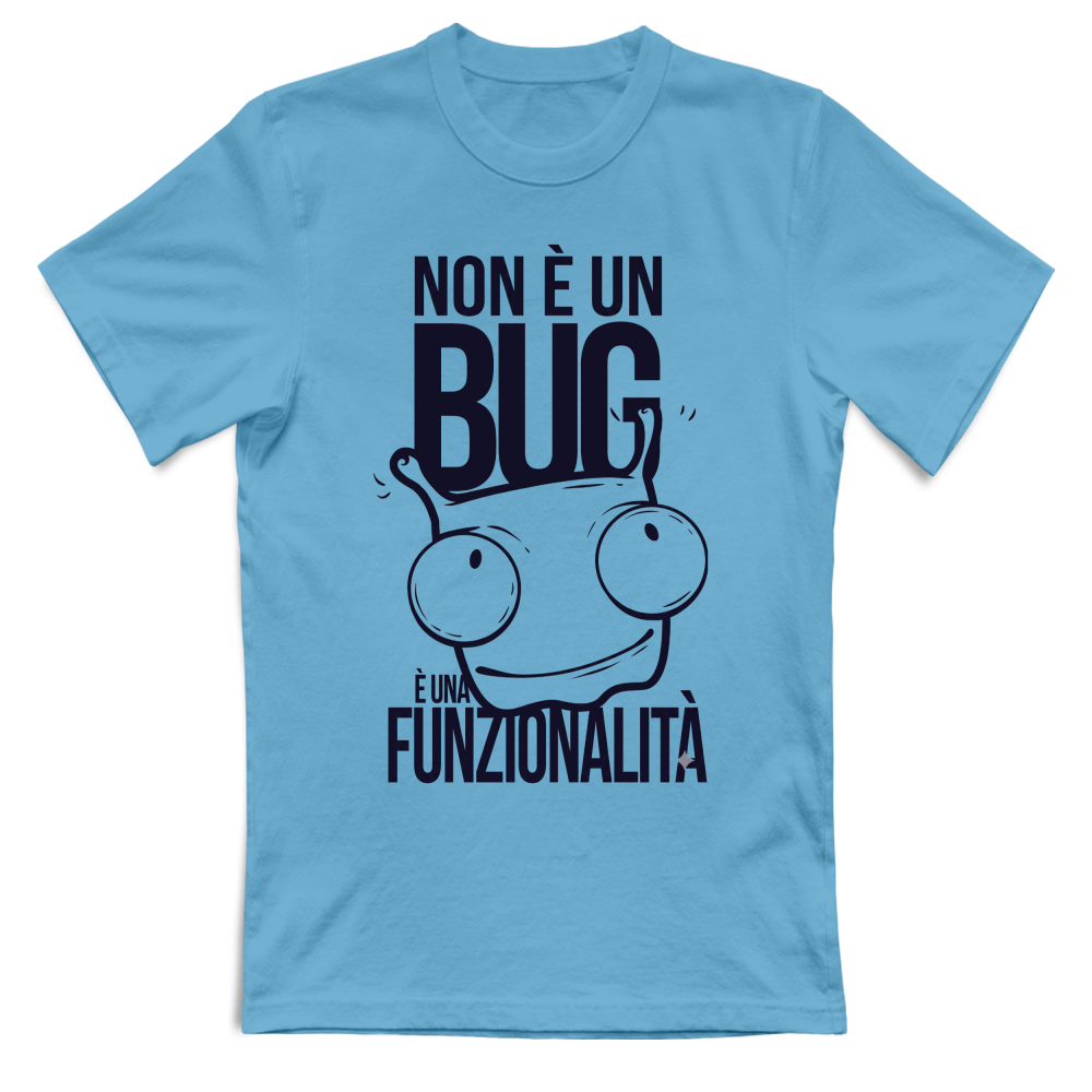 T-Shirt Divertente "Non è un Bug, è una Funzionalità"