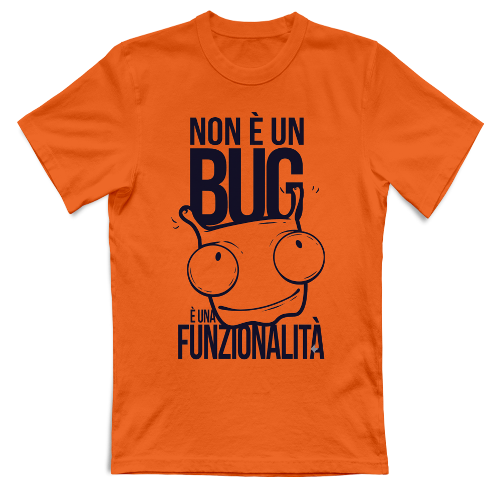 T-Shirt Divertente "Non è un Bug, è una Funzionalità"