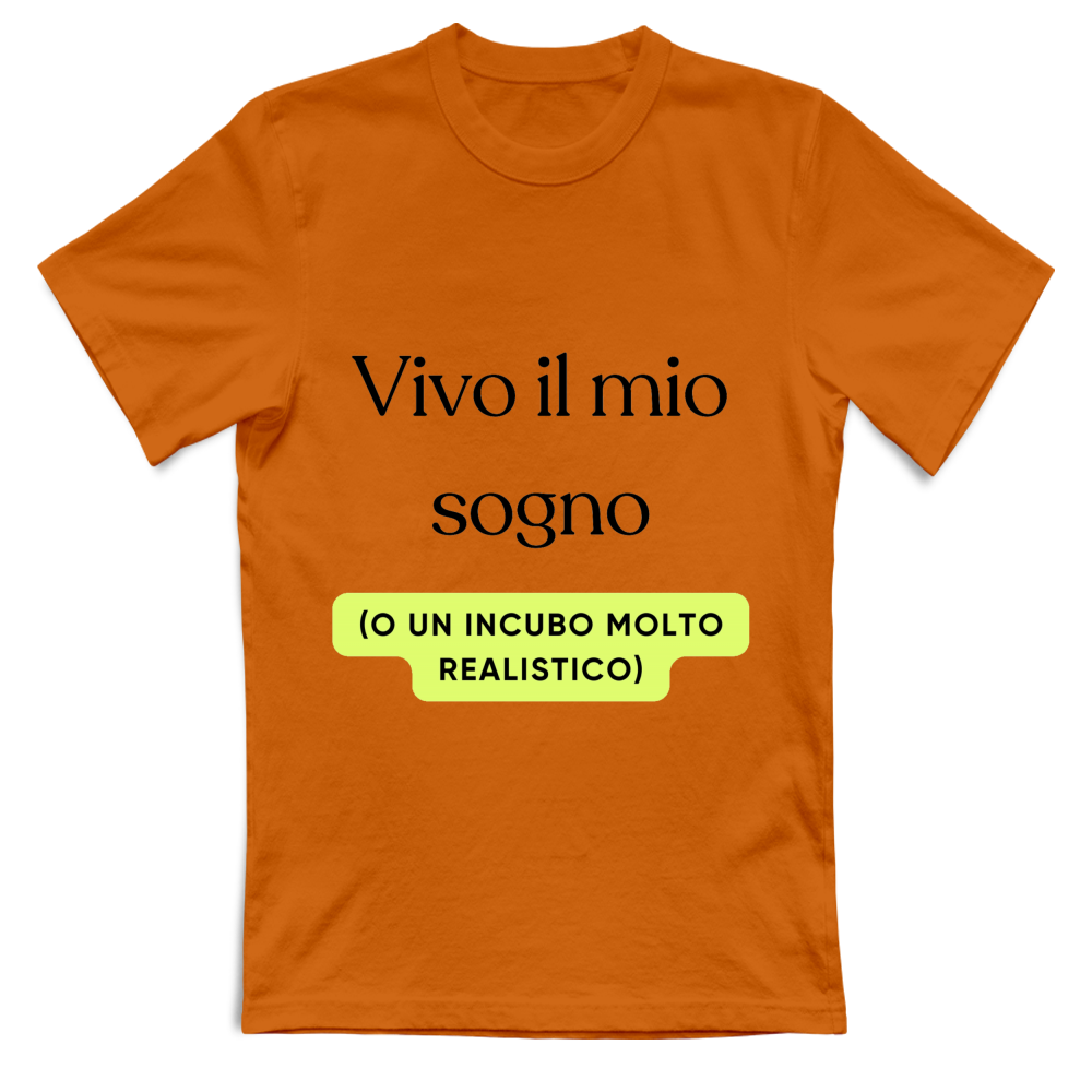 T-Shirt Divertente "Vivo il mio sogno"