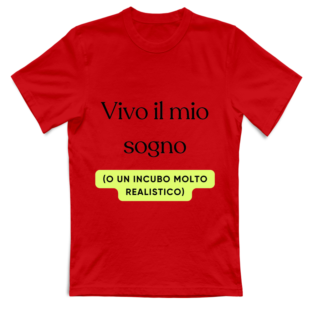 T-Shirt Divertente "Vivo il mio sogno"