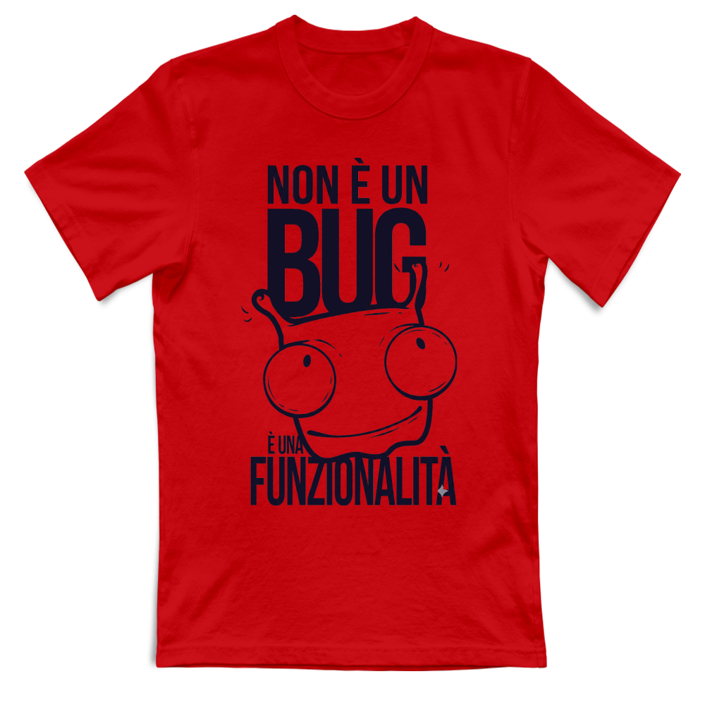 T-Shirt Divertente "Non è un Bug, è una Funzionalità"