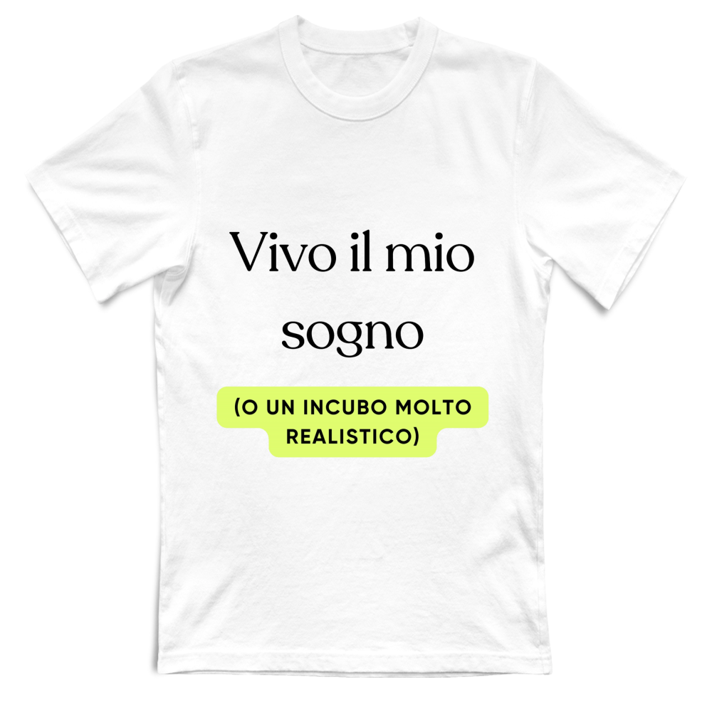 T-Shirt Divertente "Vivo il mio sogno"
