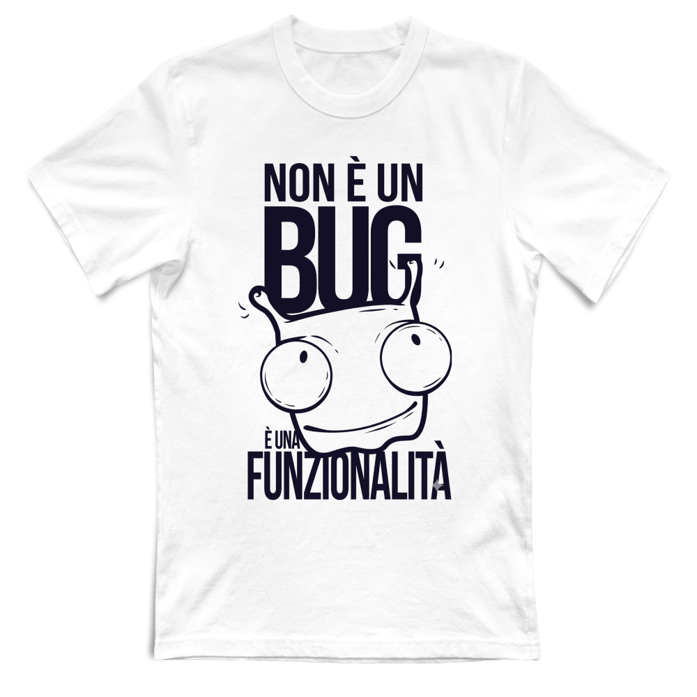 T-Shirt Divertente "Non è un Bug, è una Funzionalità"